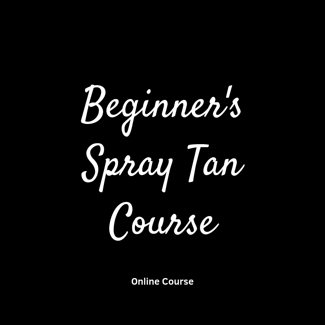 Beginner's Spray Tan Course Online