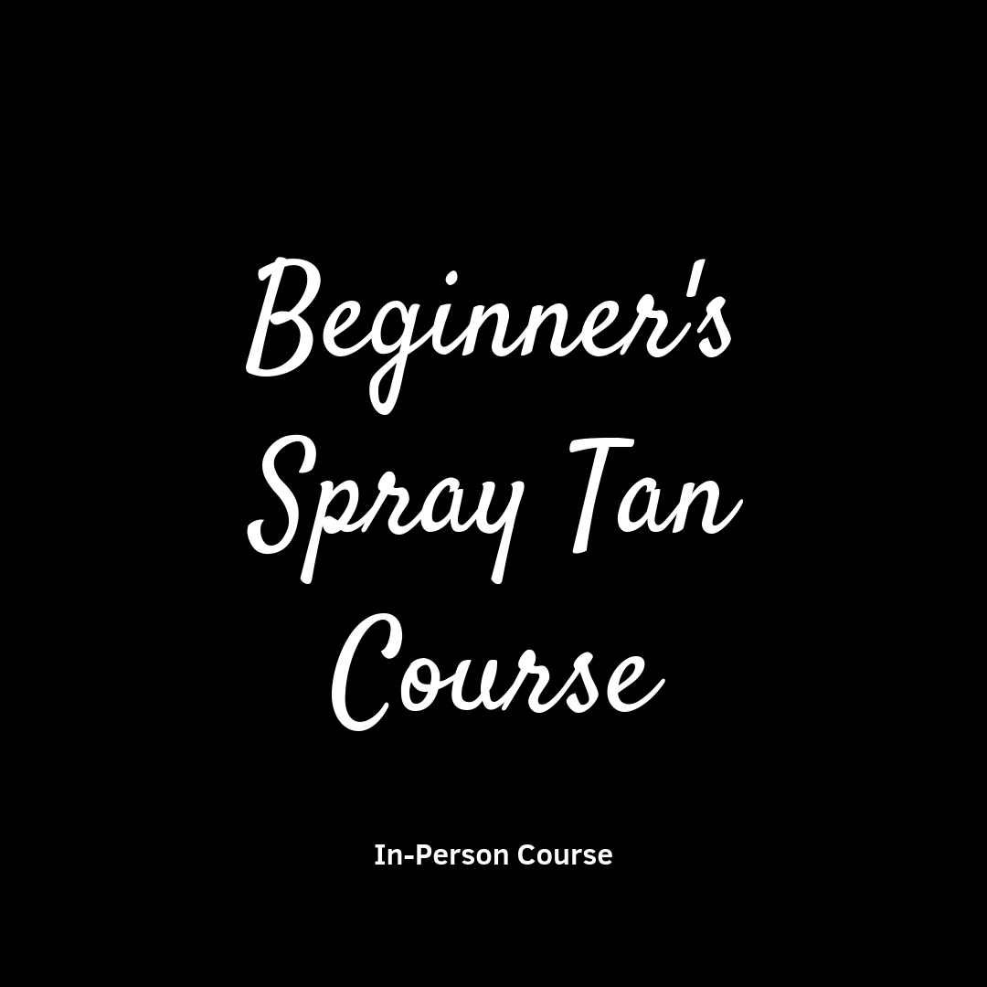 Beginner's Spray Tan Course In Person
